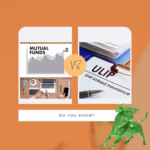 Understanding the difference between Mutual Funds & ULIPs